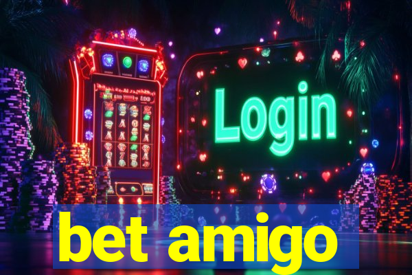 bet amigo